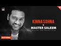 kinna Sohna x Master Saleem Emotional Panjabi Song 2022