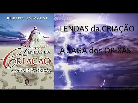 Lendas da Criação (1/2 Parte)  A Saga dos Orixás - Áudio Livro