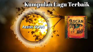 Download lagu Kumpulan Lagu Terbaik Azzan SCAN mp3 Download lagu Kumpulan Lagu Terbaik Azzan SCAN mp3