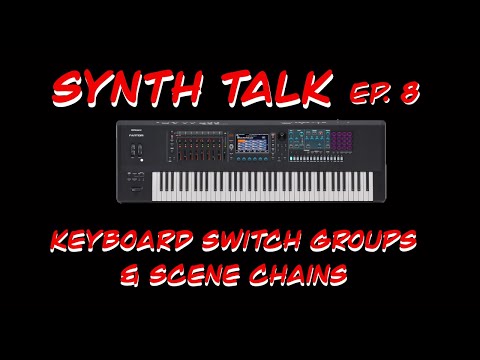 Synth Talk Ep. 8 - Roland Fantom - Keyboard Switch Groups and Scene Chains