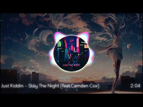 Just Kidding - Stay The Night (feat.Camden Cox)
