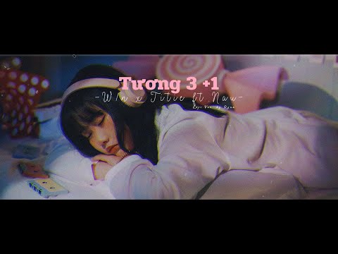 Tương 3 +1 (Lofi Ver.) W/n x Titie ft Nau x Ryan