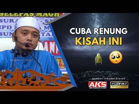 Cuba Renung Kisah Ini | Ustaz Wadi Annuar