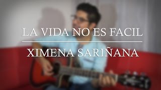 Ximena Sariñana - La Vida No Es Fácil (cover)