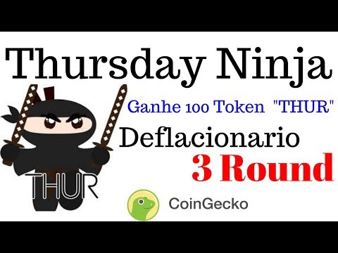ThursdayNinja - Ganhe 100 Token Deflacionario "THUR" (Ja Listado) l Ultimo Round