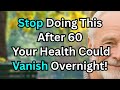 Urologist Stop Doing This After 60 Or Your Health Could Vanish Overnight Elderly Wisdom Tips