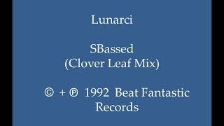 Lunarci - SBassed (Clover Leaf Mix)