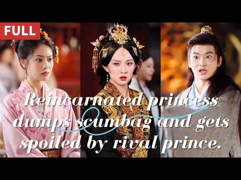 Reincarnated princess dumps scumbag and gets spoiled by rival prince.250902xtB24