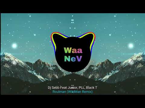 Dj Sebb Feat Junior, PLL, Black T - Roulman (WildMan Remix)
