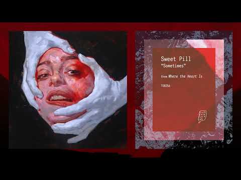 "Sometimes" by Sweet Pill