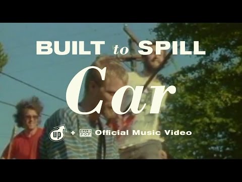 Built To Spill - Car