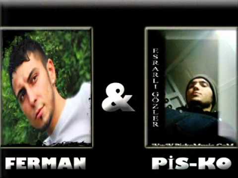 Ferman Ft.Pis-Ko A.K.A Susqun-Ayrılığın Hesabı[Beat By Dk Music] 2011
