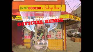 Bodega Bamz - Don Francisco (Electric Bodega Remix)