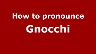 How to pronounce Gnocchi