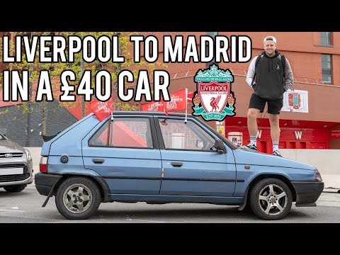 £40 CAR FROM LIVERPOOL TO MADRID - CHAMPIONS LEAGUE FINAL