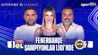 OLYMPIQUE LYON-FENERBAHÇE MAÇ SONU CANLI | SİNEM ÖKTEN - ÜMİT KARAN - EMRE BOL