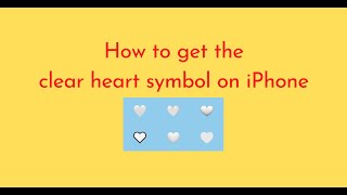 How to get the clear heart symbol on iPhone
