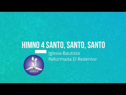 Himno 4 - Santo, Santo, Santo