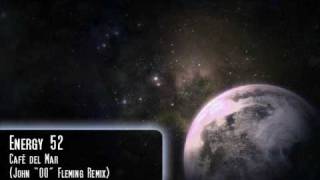 Energy 52 - Café del Mar (John "00" Fleming Remix)