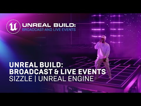 Unreal Build: Broadcast & Live Events Sizzle | Unreal Engine