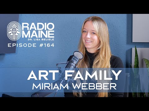 Radio Maine: Starting a Family and an Art Practice: Miriam Webber