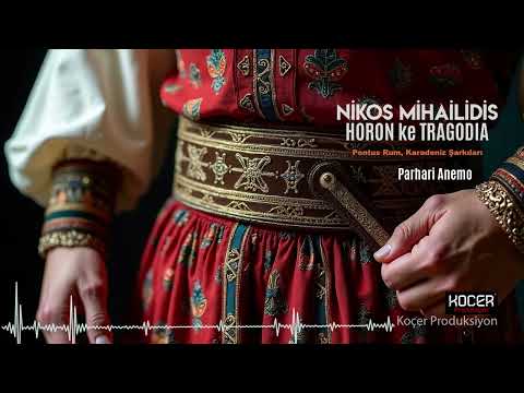 Nikos Mihailidis - Parhari Anemo (Yayla Rüzgarı) [Official Music © Koçer Pro.]