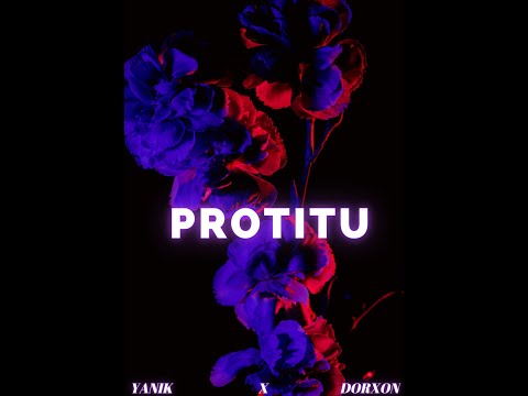 Yanik  x  Dorxon -  Protitu (Official Release)