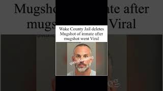 Wake County Jail deletes Mugshot of inmate after mugshot goes viral #shorts #youtubeshorts #trending