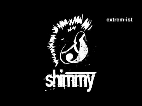 Shimmy - Extrem ist