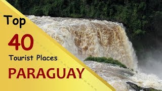 "PARAGUAY" Top 40 Tourist Places | Paraguay Tourism
