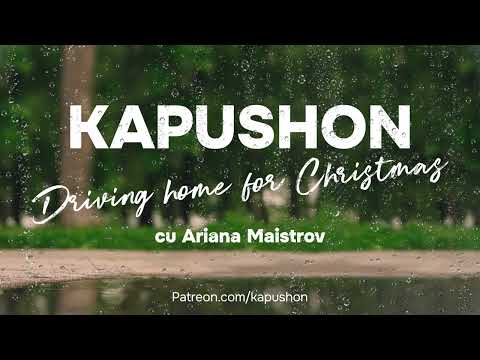 Kapushon - Driving home for Christmas (cu Ariana Maistrov )