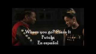 where you go - ciara ft. future ( español)