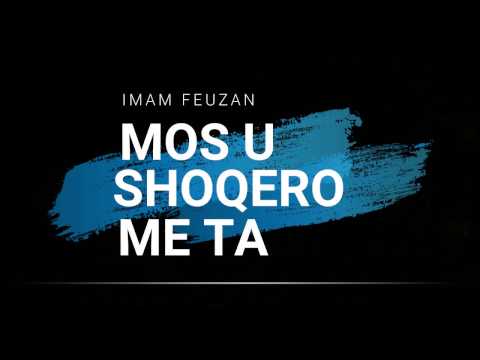 Mos u shoqëro me ta - Imam Feuzan