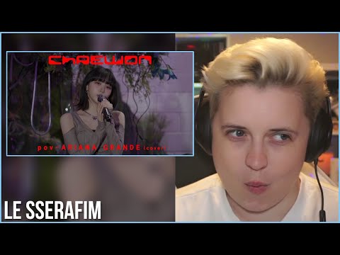 REACTION to LE SSERAFIM CHAEWON - 'POV' ARIANA GRANDE COVER MUSHROOM LIVE S02