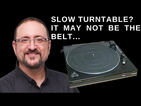 Slow Turntable?  It May Not Be The Belt...