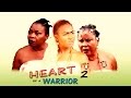 Heart Of A Warrior 2 2016 Latest Nigerian Nollywood Movie
