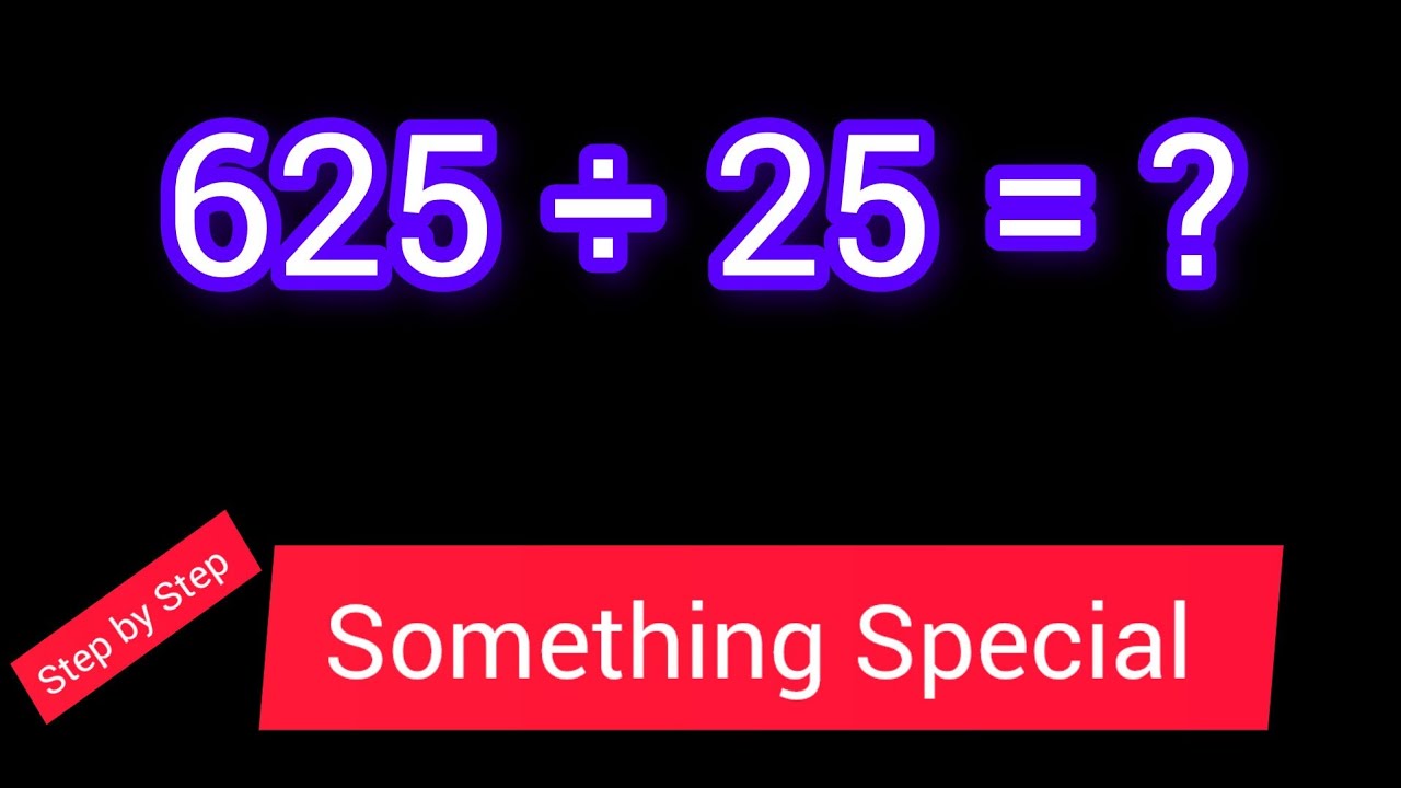 625 Divided by 25 ||625 ÷ 25||How do you divide 625 by 25 step by step?||Long Division