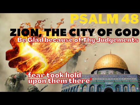Psalm Chapter 48 - Mount Zion, the City of God - Glory to God the Almighty