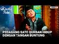 Pedagang Sate Qurban Hidup Dengan Tangan Buntung FTV KUASA ILAHI