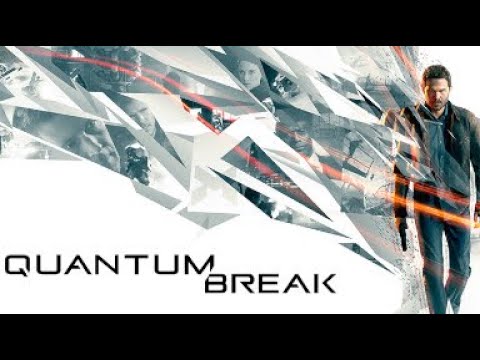 Quantum Break - Full Gameplay Walkthrough Longplay No Commentary