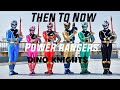 Power Rangers Dino Knights Then To Now