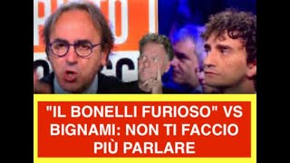 "IL BONELLI FURIOSO" VS BIGNAMI: NON TI FACCIO PIÙ PARLARE