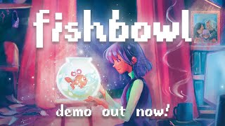 Fishbowl demo trailer teaser