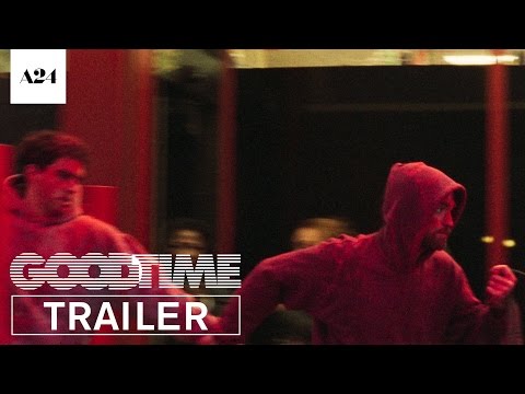 Good Time (2017)  Trailer