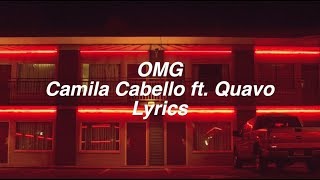 OMG || Camila Cabello ft. Quavo Lyrics