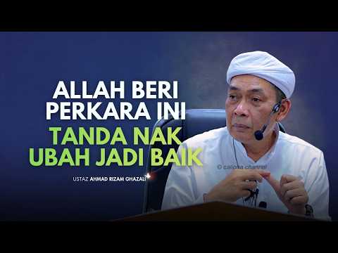 USTAZ AHMAD RIZAM - ALLAH BERI PERKARA INI TANDA NAK UBAH KITA JADI BAIK