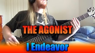 The Agonist - I Endeavor (Bass Cover)