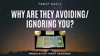 TAROT CARD READING &quot;WHY ARE THEY AVOIDING/IGNORING YOU?&quot;