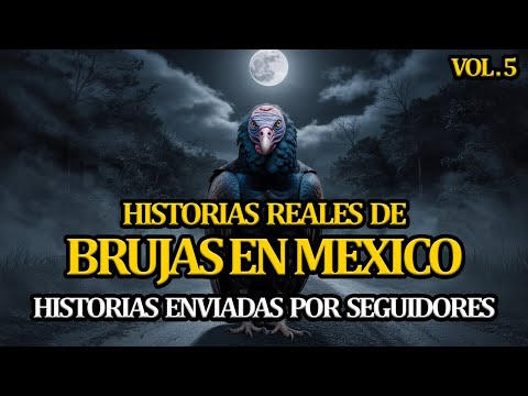 HISTORIAS DE BRUJAS REALES VOL 5 - relatos de brujas de terror - historias de brujas en mexico