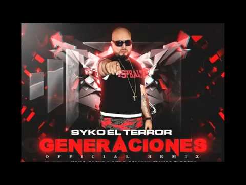 Generaciones (Remix) - Syko Ft. Yomo,Guelo Star,J King, Franco El Gorila,MC Ceja,Polakan,Mas - 2015